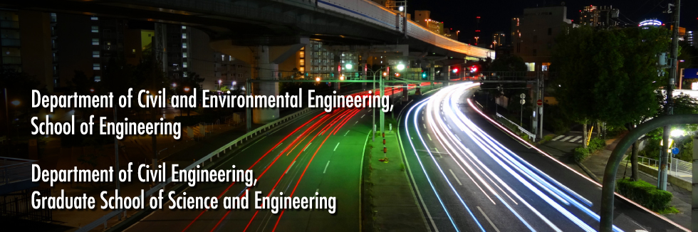 Department of Civil and Environmental Engineering,School of Engineering|Department of Civil Engineering,Graduate School of Science and Engineering